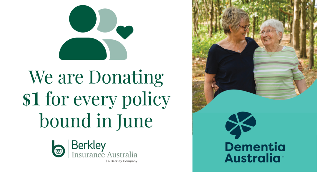 Berkley Insurance Australia is donating $1 for every policy bound in June to Dementia Australia