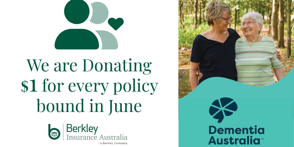 Berkley Insurance Australia is donating $1 for every policy bound in June to Dementia Australia